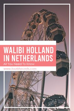 Walibi Holland In Netherlands – All You Need To Know